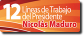 LINEAS DE TRABAJO DEL PRESIDENTE MADURO